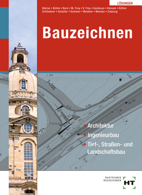 Bauzeichnen / Architektur, Ingenieurbau, Tief-, Straßen- und Landschaftsbau / Lösungen