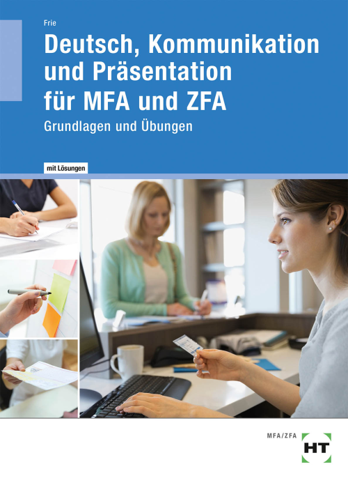 Deutsch, Kommunikation und Präsentation für MFA und ZFA - Grundlagen und Übungen / Arbeitsheft mit Lösungen