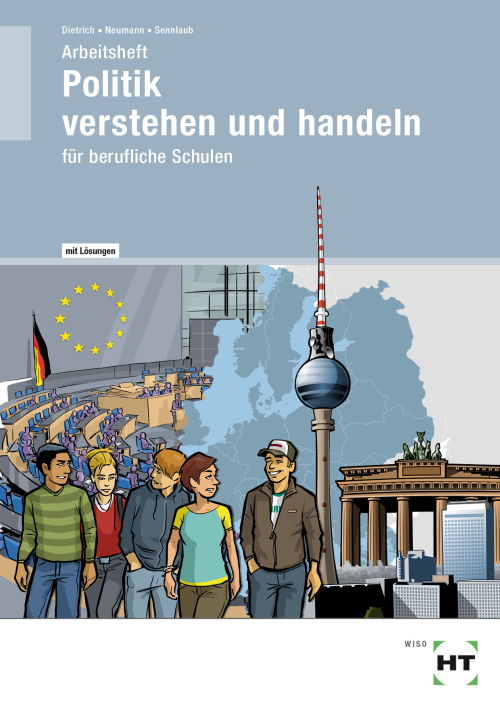 Politik verstehen und handeln für berufliche Schulen / Arbeitsheft eLöser Politik verstehen und handeln für berufliche Schulen / Arbeitsheft eLöser