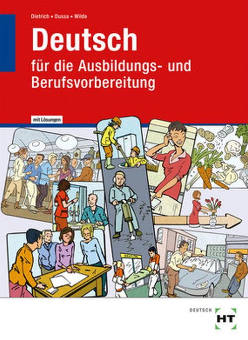 Deutsch für die Ausbildungs- und Berufsvorbereitung / Lehr- und Arbeitsbuch mit eingetragenen Lösungen