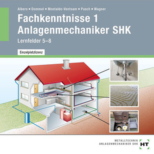 Fachkenntnisse 1 Anlagenmechaniker SHK Lernfelder 5 - 8 auf CD-ROM