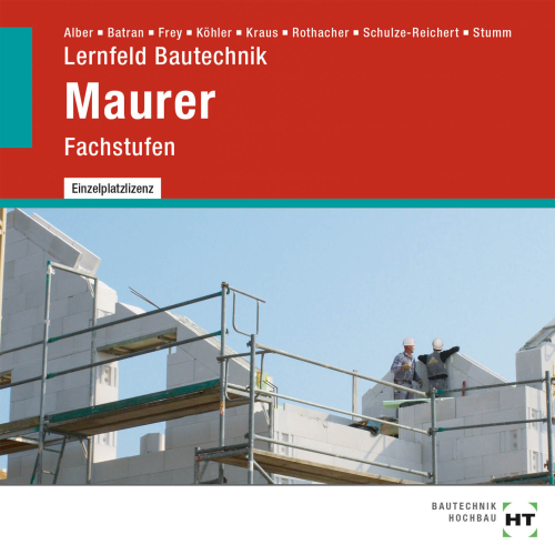 Lernfeld Bautechnik - Fachstufen Maurer, CD Lernfeld Bautechnik - Fachstufen Maurer, CD