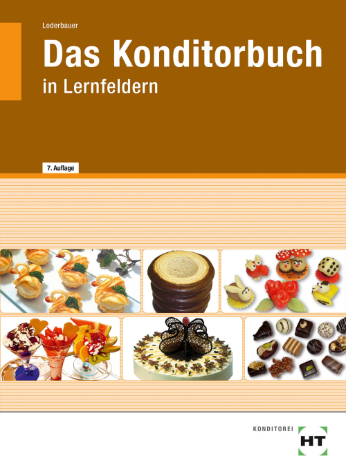 Das Konditorbuch in Lernfeldern Das Konditorbuch in Lernfeldern