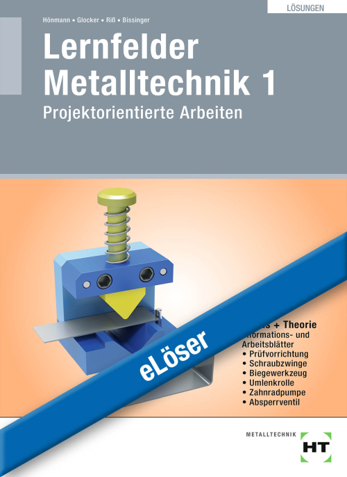 Lernfelder Metalltechnik 1 - Projektorientierte Arbeiten / eLöser