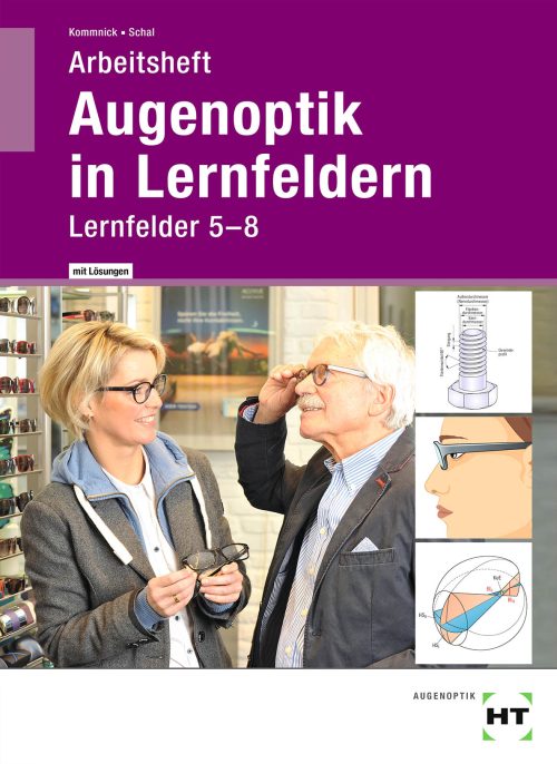 Augenoptik in Lernfeldern, Arbeitsheft - Lernfelder 5 bis 8, Lösungen