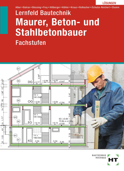 Lernfeld Bautechnik - Fachstufen Maurer, Beton- und Stahlbetonbauer, Lösungen