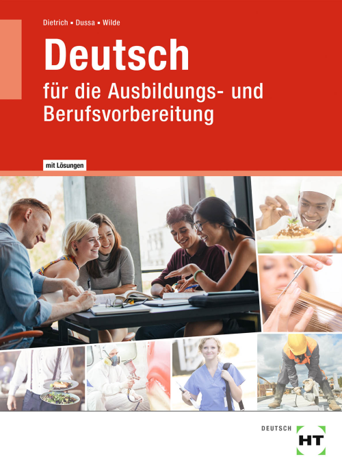 Deutsch für die Ausbildungs- und Berufsvorbereitung / Lehr- und Arbeitsbuch mit eingetragenen Lösungen