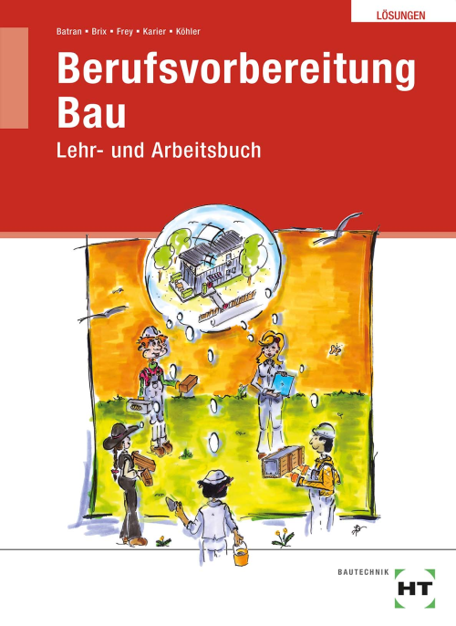 Berufsvorbereitung Bau - Lehr- und Arbeitsbuch / Lösungen