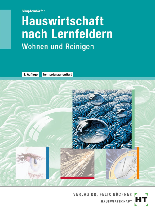 Hauswirtschaft nach Lernfeldern - Wohnen und Reinigen Hauswirtschaft nach Lernfeldern - Wohnen und Reinigen