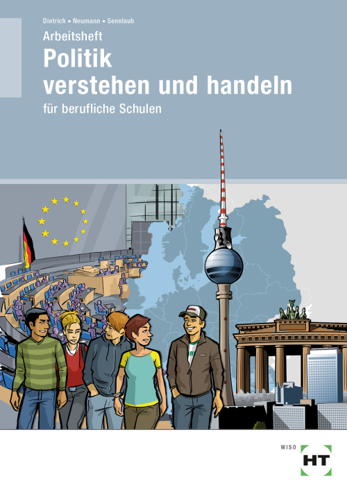 Politik verstehen und handeln für berufliche Schulen / Arbeitsheft Politik verstehen und handeln für berufliche Schulen / Arbeitsheft