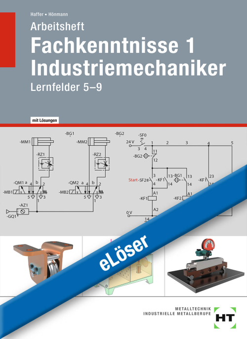 Fachkenntnisse 1 Industriemechaniker / Lernfelder 5-9 / Arbeitsheft eLöser