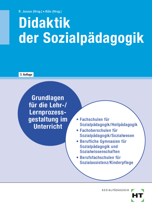 Didaktik der Sozialpädagogik - Grundlagen für die Lehr-/Lernprozessgestaltung im Untericht