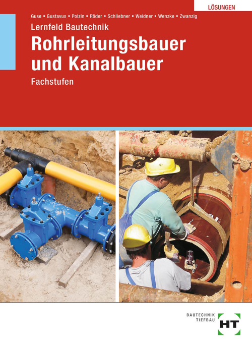 Lernfeld Bautechnik - Fachstufen Rohrleitungsbauer und Kanalbauer, Lösungen