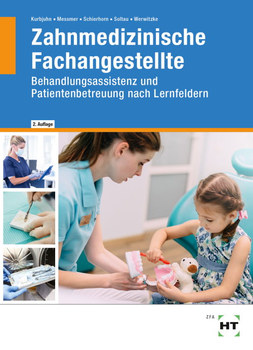 Zahnmedizinische Fachangestellte - Behandlungsassistenz, Patientenbetreuung nach Lernfeldern Zahnmedizinische Fachangestellte - Behandlungsassistenz, Patientenbetreuung nach Lernfeldern