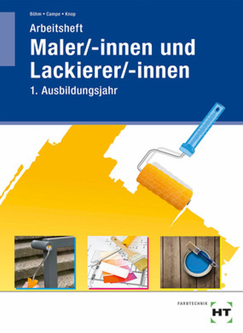 Maler/-innen und Lackierer/-innen, 1. Ausbildungsjahr / Arbeitsheft