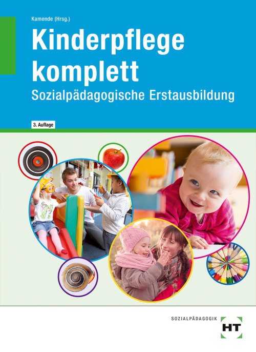 Kinderpflege komplett - Sozialpädagogische Erstausbildung Kinderpflege komplett - Sozialpädagogische Erstausbildung