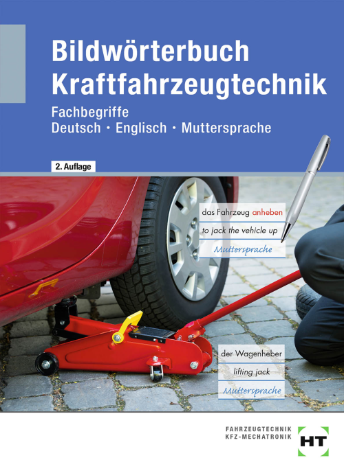 Bildwörterbuch Kraftfahrzeugtechnik / Fachbegriffe Deutsch - Englisch - Muttersprache Bildwörterbuch Kraftfahrzeugtechnik / Fachbegriffe Deutsch - Englisch - Muttersprache