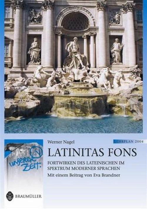 Latei in unserer Zeit. Latinitas fons