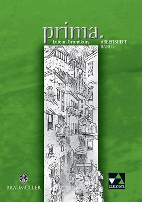 prima. Latein-Grundkurs, Arbeitsheft zu Band 2 prima. Latein-Grundkurs, Arbeitsheft zu Band 2