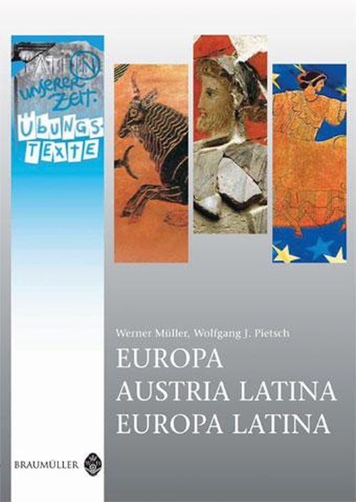 Latein in unserer Zeit: Europa / Austria Latina / Europa Latina – Übungstexte