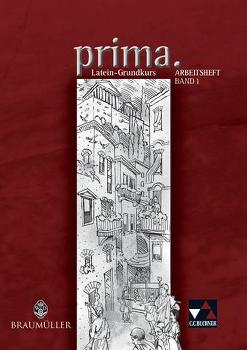 prima. Latein-Grundkurs, Arbeitsheft zu Band 1 prima. Latein-Grundkurs, Arbeitsheft zu Band 1