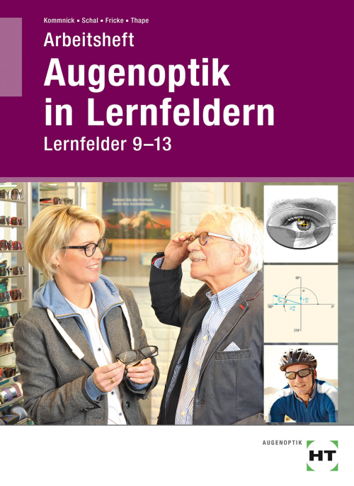 Augenoptik in Lernfeldern, Arbeitsheft - Lernfelder 9 bis 13