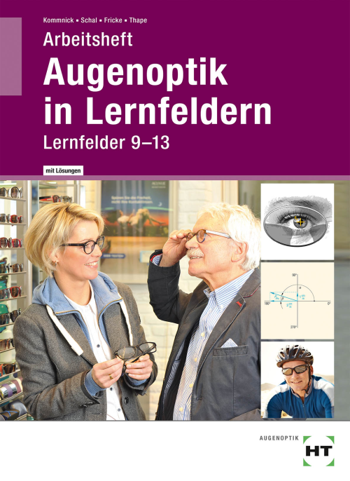 Augenoptik in Lernfeldern, Arbeitsheft - Lernfelder 9 bis 13, Lösungen