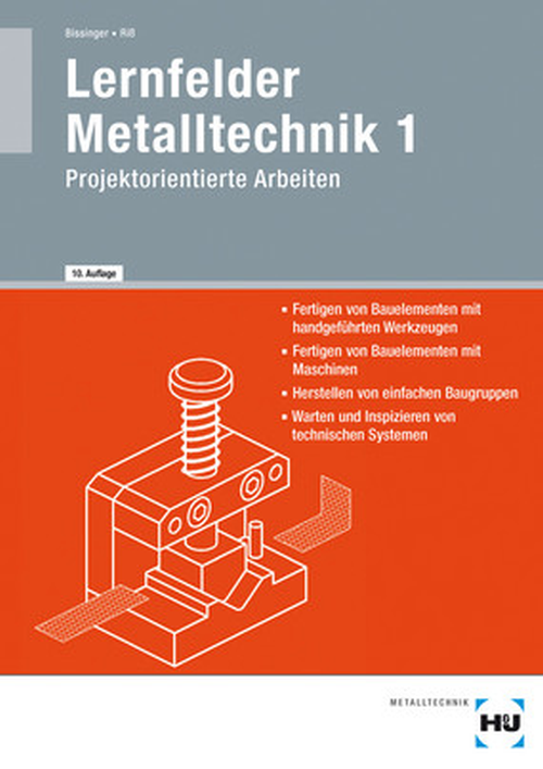 Lernfelder Metalltechnik 1 - Projektorientierte Arbeiten