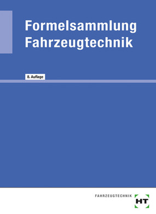 Formelsammlung Fahrzeugtechnik Formelsammlung Fahrzeugtechnik