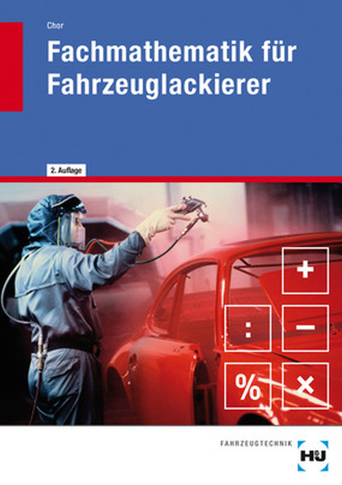 Fachmathematik für Fahrzeuglackierer Fachmathematik für Fahrzeuglackierer