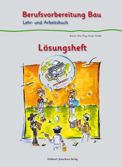 Berufsvorbereitung Bau - Lehr- und Arbeitsbuch / Lösungen