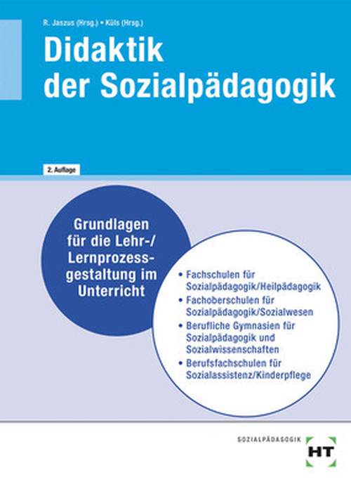 Didaktik der Sozialpädagogik - Grundlagen für die Lehr-/Lernprozessgestaltung im Untericht