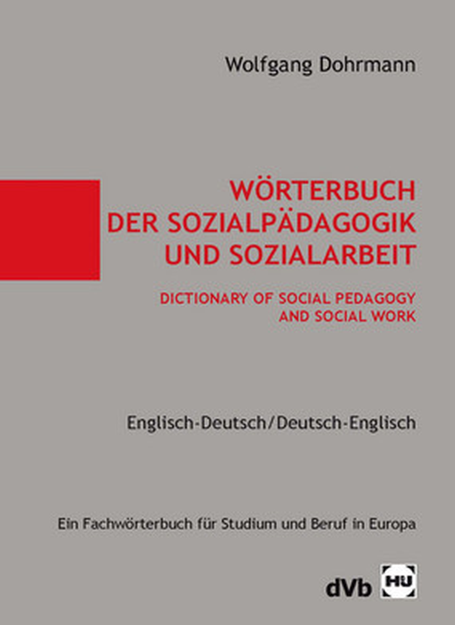 Wörterbuch der Sozialpädagogik und Sozialarbeit / Englisch-Deutsch/Deutsch-Englisch Wörterbuch der Sozialpädagogik und Sozialarbeit / Englisch-Deutsch/Deutsch-Englisch