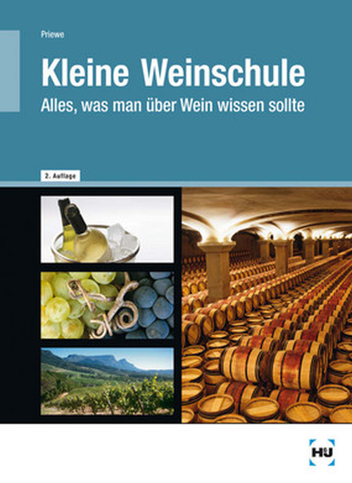Die kleine Weinschule - Alles, was man über Wein wissen sollte Die kleine Weinschule - Alles, was man über Wein wissen sollte