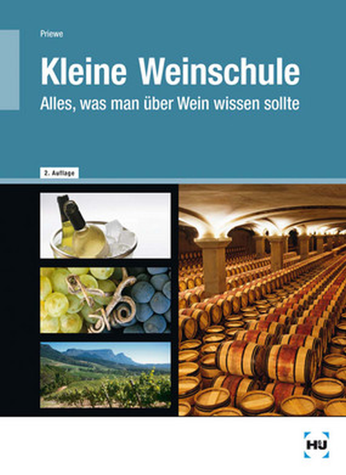 Die kleine Weinschule - Alles, was man über Wein wissen sollte