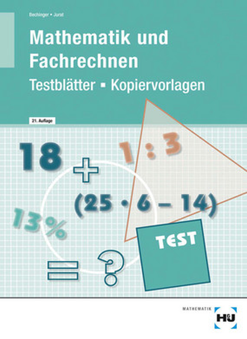 Mathematik und Fachrechnen - Testblätter und Kopiervorlagen Mathematik und Fachrechnen - Testblätter und Kopiervorlagen
