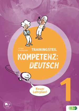 KOMPETENZ:DEUTSCH 1. Trainingsteil (mit Lösungen)