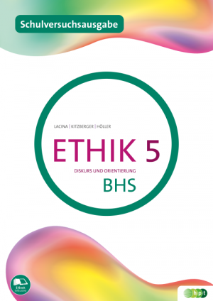 Ethik 5. Diskurs und Orientierung BHS Schulversuchsausgabe
