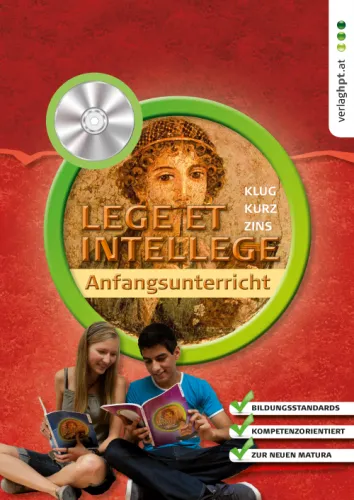 LEGE ET INTELLEGE. Lehrbuch für den Anfangsunterricht aus Latein in der 5. und 6. Klasse mit Textsammlung (zwei Lehrplanmodule zur Wahl) mit CD-ROM