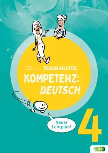 KOMPETENZ:DEUTSCH 4. Trainingsteil (mit Lösungen)