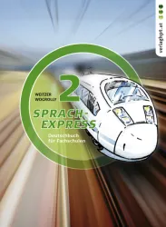 Sprachexpress 2. Deutschbuch für Fachschulen 