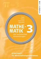 Mathematik mit technischen Anwendungen, Zusatzheft zu Band 3 für Wirtschaftsingenieurwesen