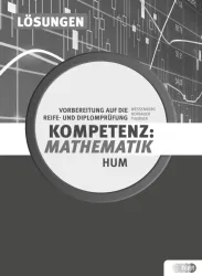Kompetenz:Mathematik. Vorbereitung auf die Reife- und Diplomprüfung für Höhere Lehranstalten für Humanberufe, Lösungen