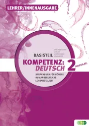 KOMPETENZ:DEUTSCH – modular. Sprachbuch für Höhere humanberufliche Lehranstalten. Basisteil 2, Lehrer/innenausgabe