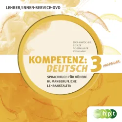 KOMPETENZ:DEUTSCH – modular. Sprachbuch für Höhere humanberufliche Lehranstalten. Band 3. Lehrer/innen-DVD