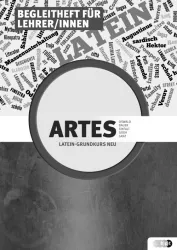 Artes. Das kompetenzorientierte Lehrbuch für den Latein-Grundkurs, Lehrerheft