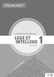 LEGE ET INTELLEGE Lateinische Textsammlung (Teil 1) für den Unterricht in der 7. Klasse (Kurzform: vierjähriges Latein), Lehrer/innenheft
