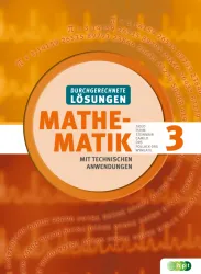 Mathematik mit technischen Anwendungen, durchgerechnete Lösungen zu Band 3