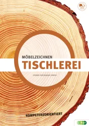 Tischlerei - Möbelzeichnen kompetenzorientiert mit E-BOOK+