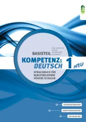 KOMPETENZ:DEUTSCH –  neu. Sprachbuch für berufsbildende höhere Schulen. Basisteil 1 E-BOOK+ Solo